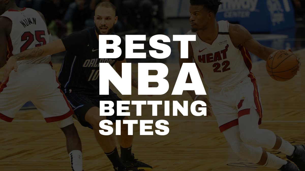 Best NBA Betting Sites for 2025 – Top 10 Basketball Sportsbooks